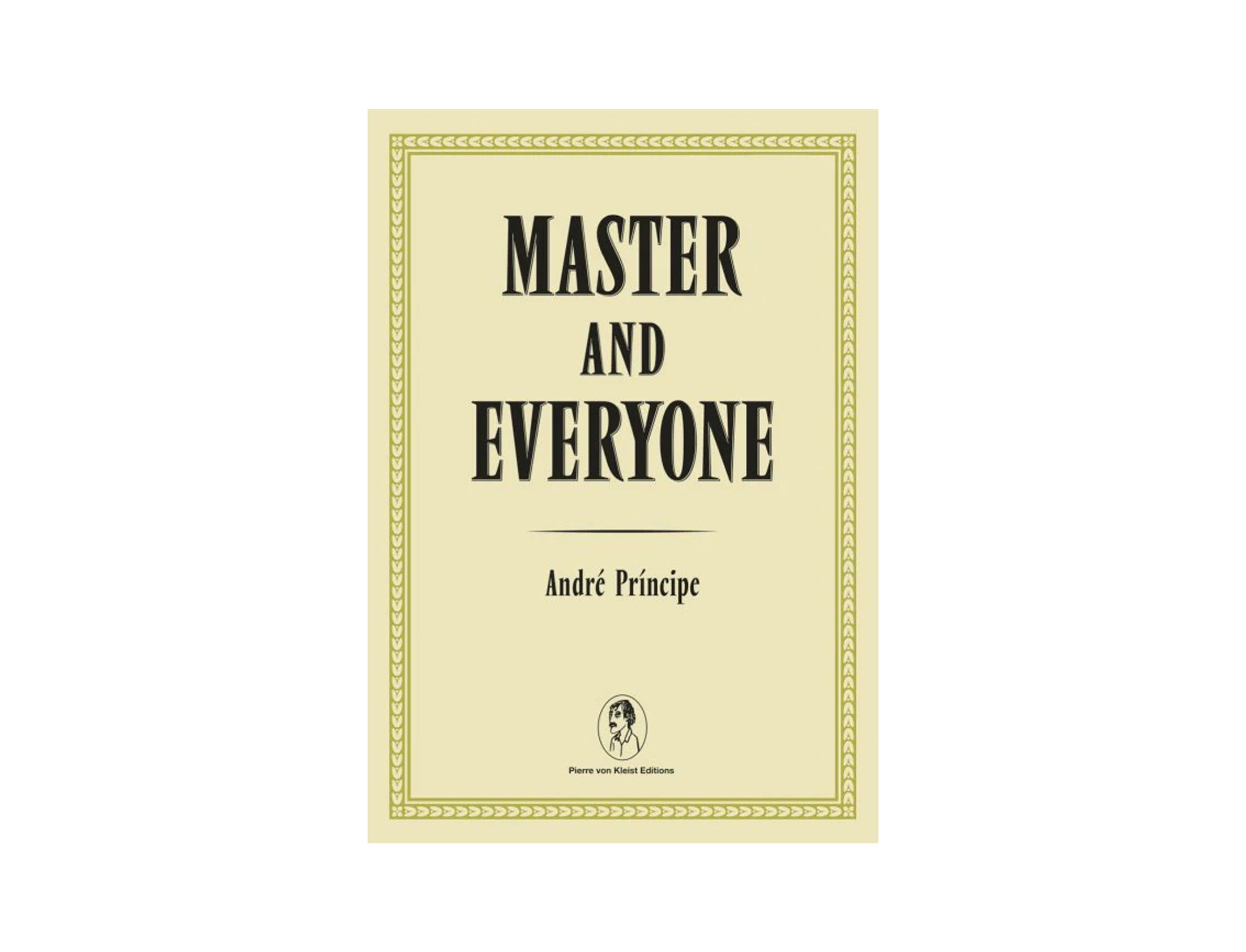 MASTER AND EVERYONE<br>André Príncipe