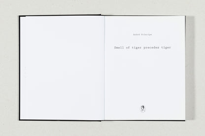 Smell of Tiger Precedes Tiger by André Príncipe