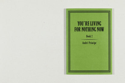 You're Living for Nothing Now (Book 1,2,3) by André Príncipe