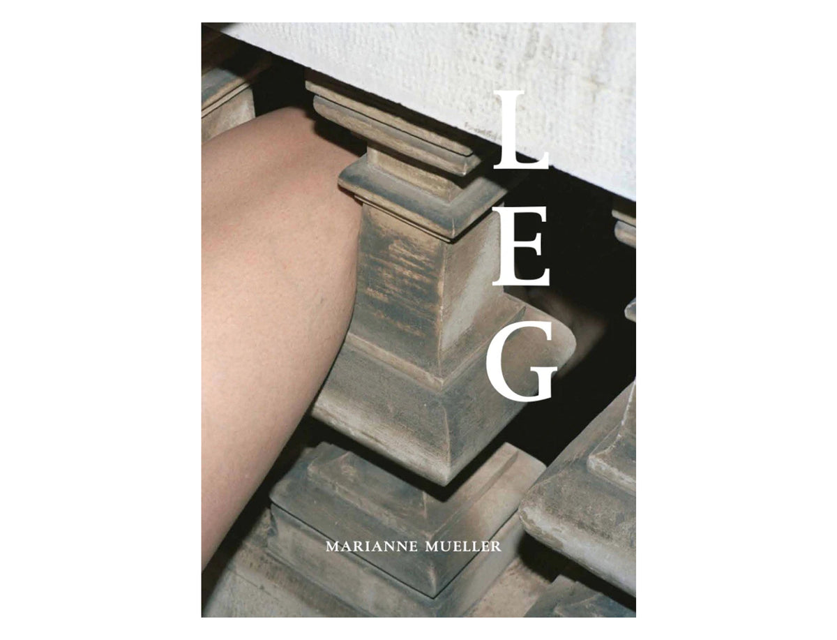Leg byMarianne Mueller – Pierre von Kleist editions