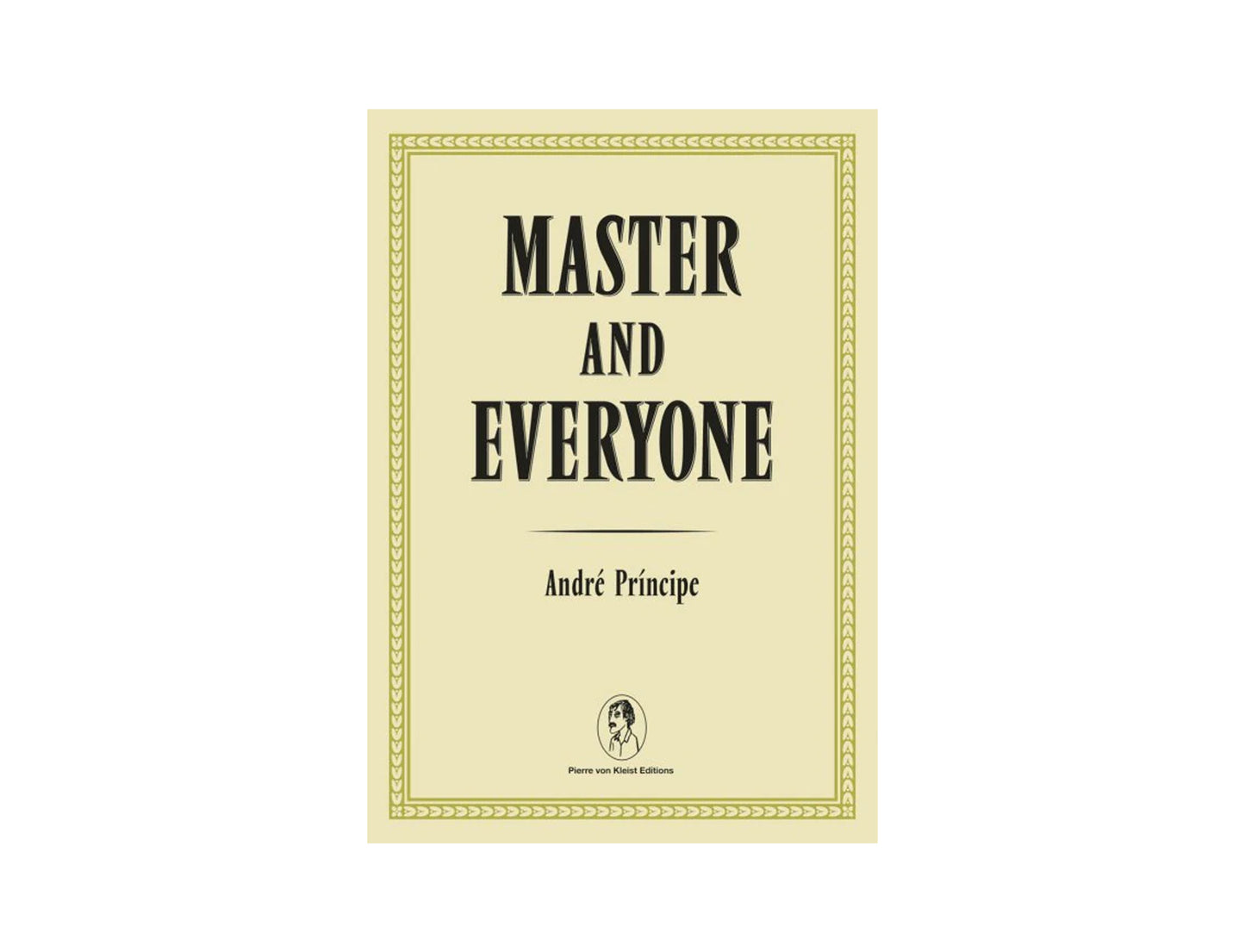 Master and Everyone by André Príncipe